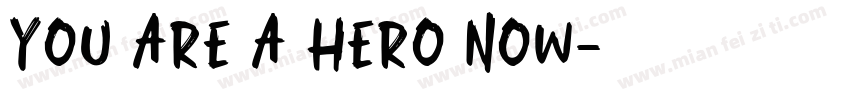 You are a hero now字体转换